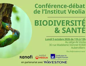 conférence débat de l'institut veolia : Biodiversité et Santé le 5 octobre 2026 à l'auditorium de Veolia