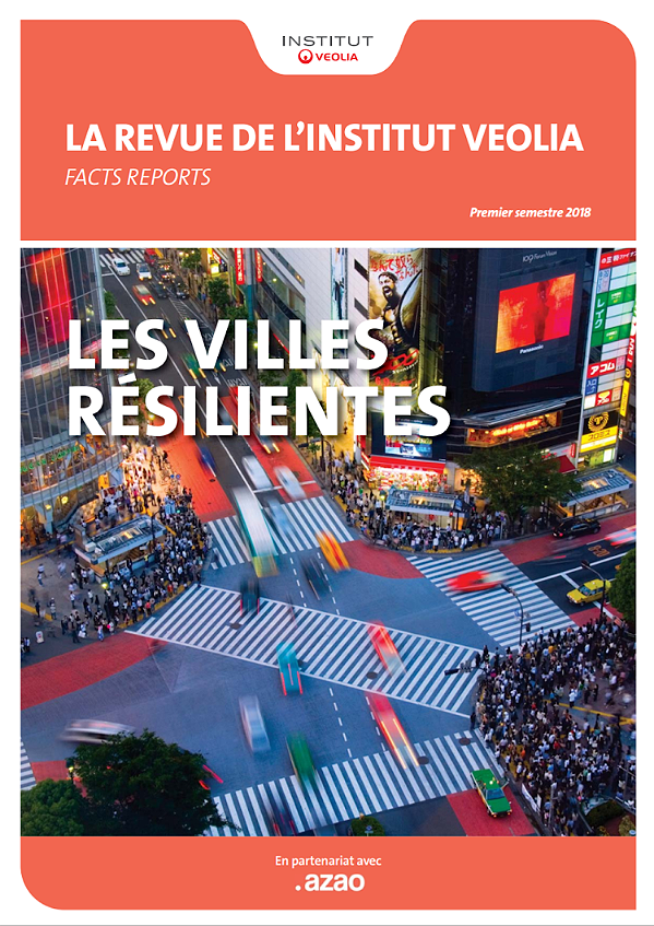 La Revue de l'Institut Veolia - Facts - Les villes résilientes